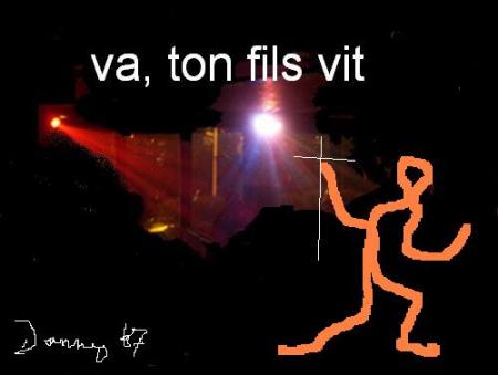 Va il vit , qui ton fils ! bonjour Bienvenue 