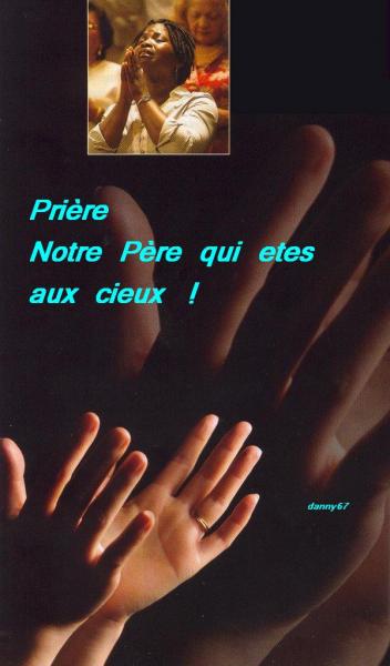  Notre Père qui etes aux cieux . prière bienvenue